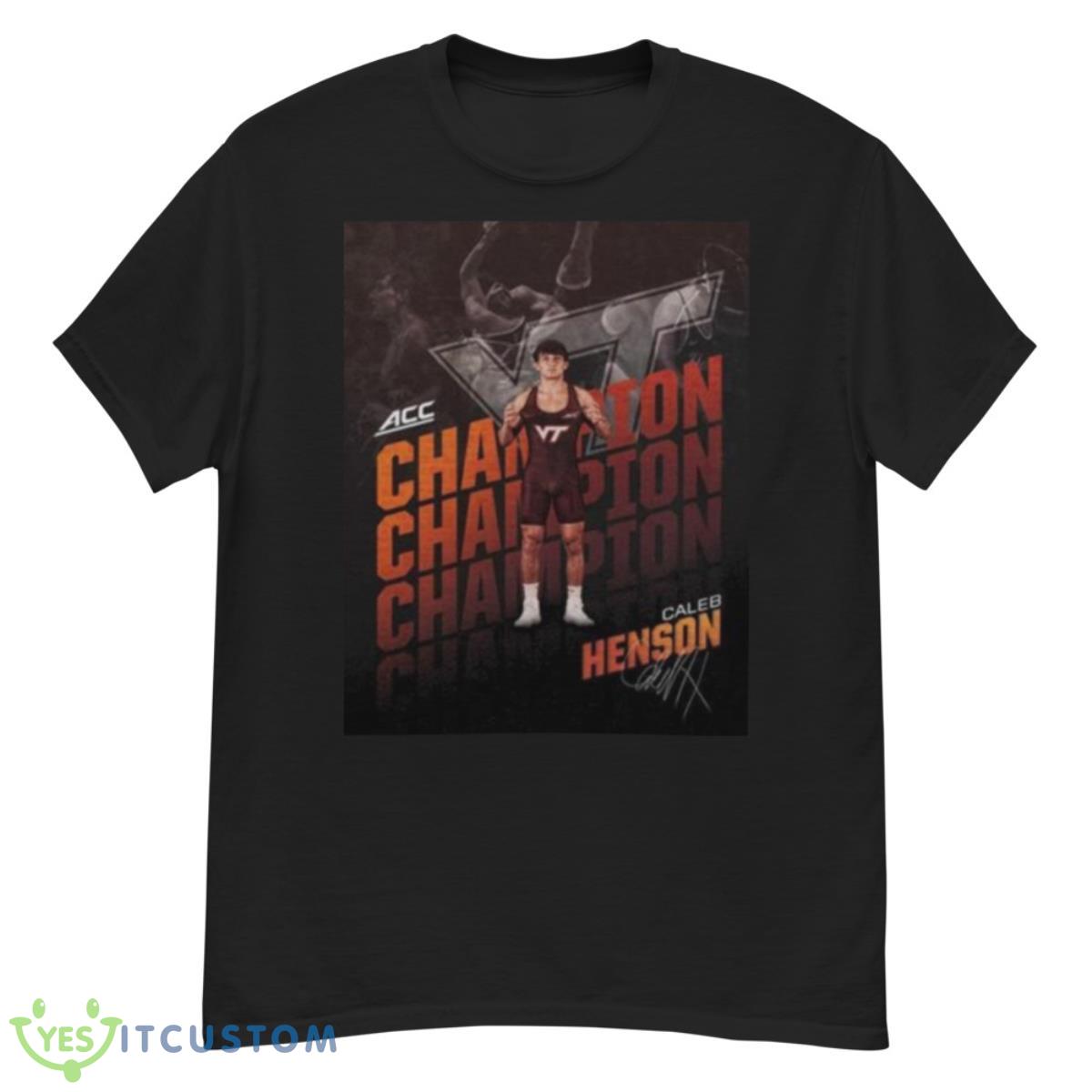 Caleb Henson Virginia Tech Wrestling ACC Champion Shirt 12 Caleb Henson Virginia Tech Wrestling ACC Champion Shirt - G500 Men’s Classic T-Shirt
