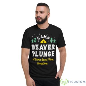 Camp Beaver Plunge A Damn Good Time Every Time Shirt - Short Sleeve T-Shirt