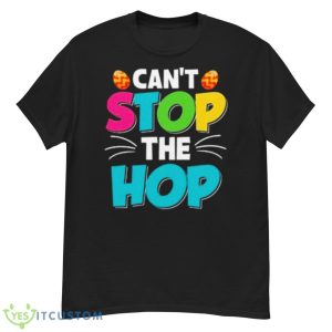 Can’t Stop The Hop Easter Shirt - G500 Men’s Classic T-Shirt