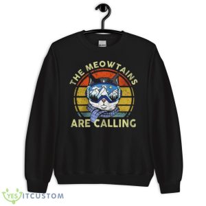 Car The Meowtains Are Calling Vintage Shirt - Unisex Crewneck Sweatshirt