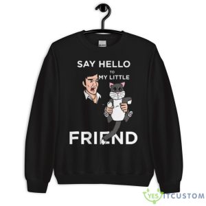 Cartoon Kitten Design Say Hello To My Little Friend Shirt - Unisex Crewneck Sweatshirt
