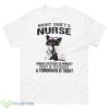 Cat Night Shift Nurse Where Everyday Is Monday Today Is Yesterday & Tomorrow Is To Day Shirt - 500 Men’s Classic Tee Gildan
