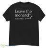 Ces Girl Leave The Monarchy Take The Prince 2023 Shirt - G500 Men’s Classic T-Shirt