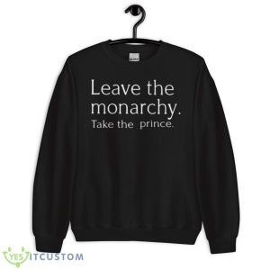 Ces Girl Leave The Monarchy Take The Prince 2023 Shirt 8 Ces Girl Leave The Monarchy Take The Prince 2023 Shirt - Unisex Crewneck Sweatshirt