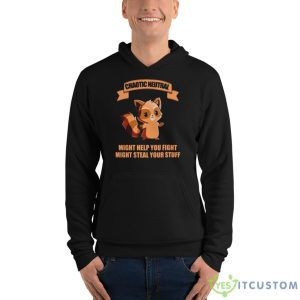 Chaotic Neutral Might Help You Fight Might Steal Your Stuff Shirt 9 Chaotic Neutral Might Help You Fight Might Steal Your Stuff Shirt - Unisex Fleece Pullover Hoodie