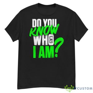 Chelsea Do You Know Who I Am Shirt - G500 Men’s Classic T-Shirt