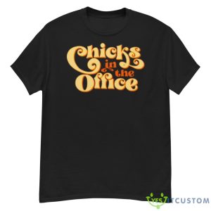 Chicks In The Office Shirt - G500 Men’s Classic T-Shirt