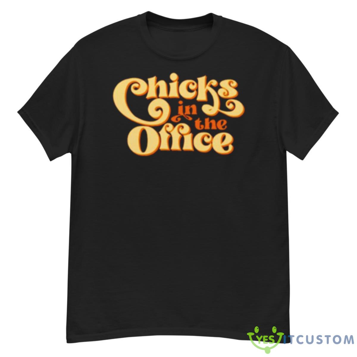 Chicks In The Office Shirt 12 Chicks In The Office Shirt - G500 Men’s Classic T-Shirt