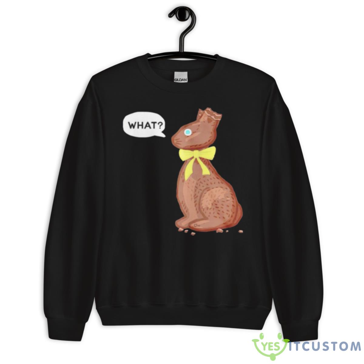 Chocolate Bunny What Shirt 9 Chocolate Bunny What Shirt - Unisex Crewneck Sweatshirt