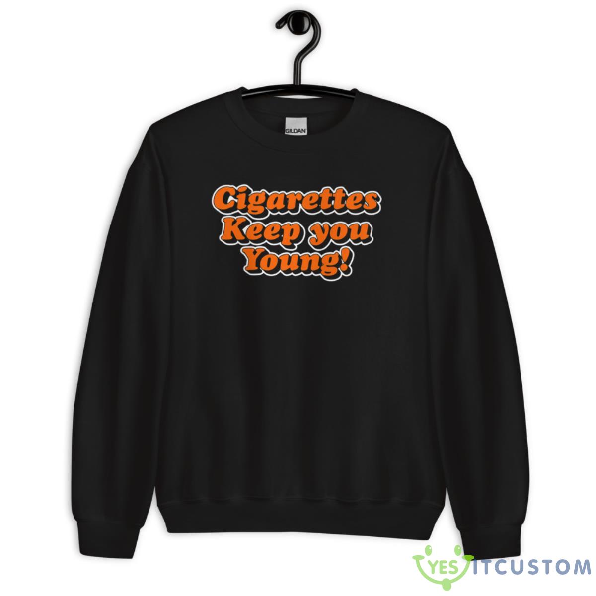 Cigarettes Keep You Young Shirt 13 Cigarettes Keep You Young Shirt - Unisex Crewneck Sweatshirt