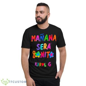 Colored Typo Design Manana Sera Bonito Karol G Shirt - Short Sleeve T-Shirt