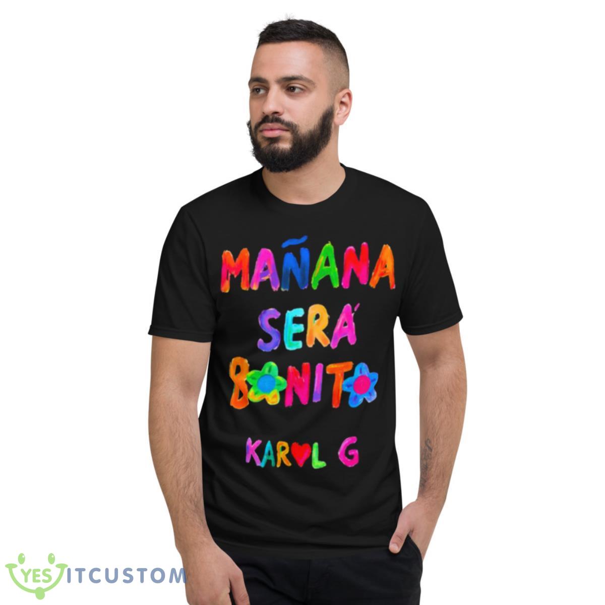 Colored Typo Design Manana Sera Bonito Karol G Shirt 2 Colored Typo Design Manana Sera Bonito Karol G Shirt - Short Sleeve T-Shirt