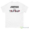 Comfort Colors Justice For Trump Shirt - 500 Men’s Classic Tee Gildan