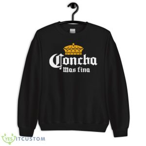 Concha Mas Fina Shirt 8 Concha Mas Fina Shirt - Unisex Crewneck Sweatshirt