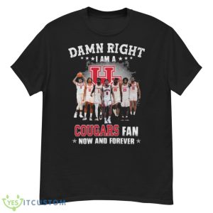 Damn Right I Am A Houston Cougars Fan Now And Forever Shirt - G500 Men’s Classic T-Shirt