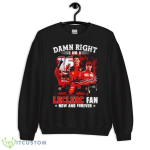 Damn Right I Am A Leclerc Fan Now And Forever Signature Shirt - Unisex Crewneck Sweatshirt