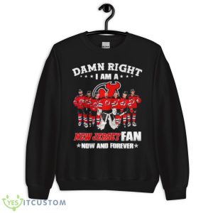 Damn Right I Am A New Jersey Devils Hockey Fan Now And Forever 2023 Shirt - Unisex Crewneck Sweatshirt