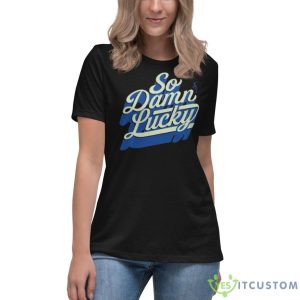 Dave Matthews Band So Damn Lucky St. Patrick’s Day 2023 Shirt - Women's Relaxed Short Sleeve Jersey Tee