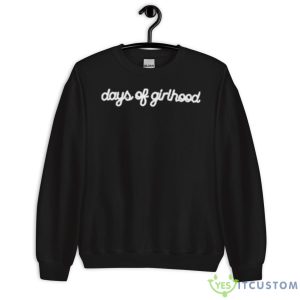 Days Of Girlhood Shirt - Unisex Crewneck Sweatshirt