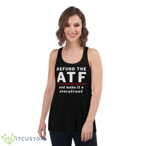 Defund ATF And Make It A StorefronShirt - Women's Flowy Racerback Tank