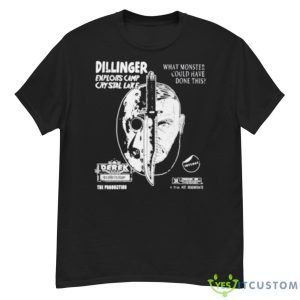 Dillinger Exploits Camp Crystal Lake What Monster Could Have Done This Shirt - G500 Men’s Classic T-Shirt