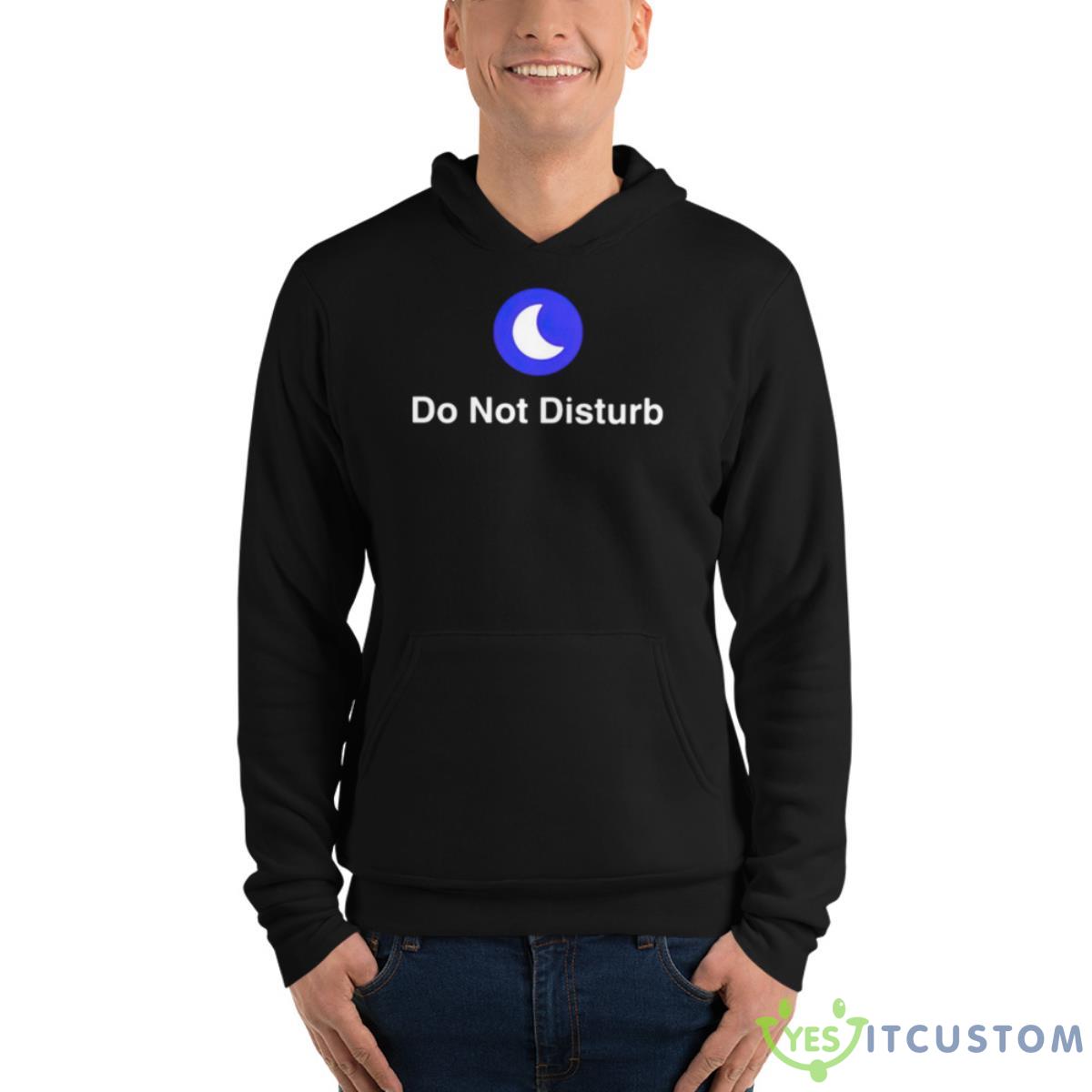 Do Not Disturb Shirt 4 Do Not Disturb Shirt - Unisex Fleece Pullover Hoodie