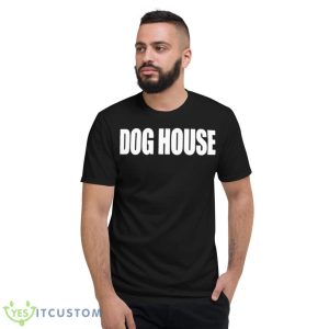 Dog House Shirt - Short Sleeve T-Shirt