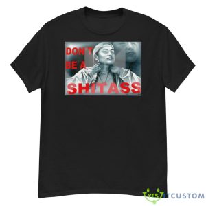 Don’t Be A Shitass Shirt - G500 Men’s Classic T-Shirt