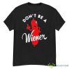 Don’t Be A Wiener Shirt - G500 Men’s Classic T-Shirt