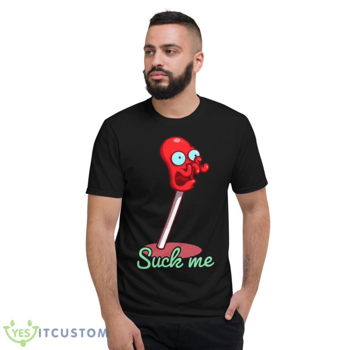 Dr Zoidberg Suck Me The Futurama Shirt 2 Dr Zoidberg Suck Me The Futurama Shirt - Short Sleeve T-Shirt
