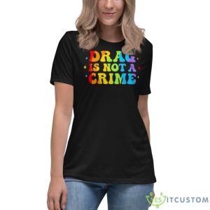 Drag Is Not A Crime Shirt - Women's Relaxed Short Sleeve Jersey Tee