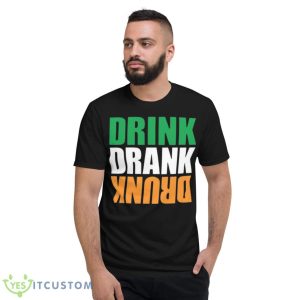 Drink Drank Drunk St. Patrick’s Day Shirt - Short Sleeve T-Shirt