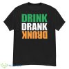 Drink Drank Drunk St. Patrick’s Day Shirt - G500 Men’s Classic T-Shirt