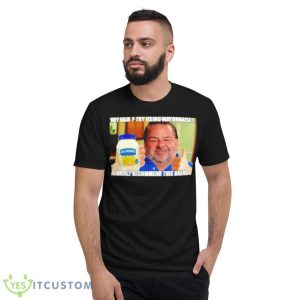 Dry Hair Try Using Mayonnaise Shirt - Short Sleeve T-Shirt