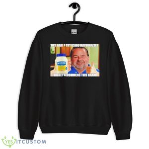 Dry Hair Try Using Mayonnaise Shirt 8 Dry Hair Try Using Mayonnaise Shirt - Unisex Crewneck Sweatshirt