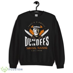 Dundee’s Survival Training That’s A Knife Shirt - Unisex Crewneck Sweatshirt