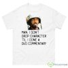 Dvd Commentary Tropic Thunder Shirt - 500 Men’s Classic Tee Gildan