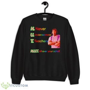 Dwayne Johnson Never Underestimate Teachers Shirt 8 Dwayne Johnson Never Underestimate Teachers Shirt - Unisex Crewneck Sweatshirt