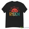 Easter Christian He Is Risen Sun Resurrection Kids Shirt - G500 Men’s Classic T-Shirt