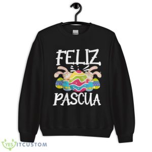 Easter Feliz Pascua Mexican Shirt - Unisex Crewneck Sweatshirt