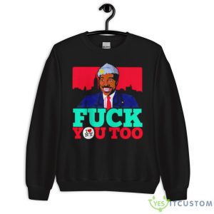 Eddie Murphy Fuck You Too Shirt - Unisex Crewneck Sweatshirt