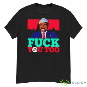 Eddie Murphy Fuck You Too Shirt - G500 Men’s Classic T-Shirt