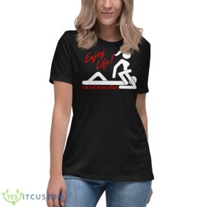 Enjoy Life Eat Out More Often Shirt 11 Enjoy Life Eat Out More Often Shirt - Women's Relaxed Short Sleeve Jersey Tee