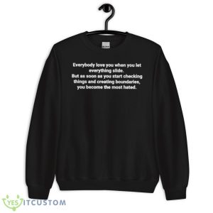 Everybody Love You When You Let Everything Slide Shirt 8 Everybody Love You When You Let Everything Slide Shirt - Unisex Crewneck Sweatshirt