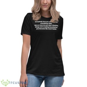 Everybody Love You When You Let Everything Slide Shirt 11 Everybody Love You When You Let Everything Slide Shirt - Women's Relaxed Short Sleeve Jersey Tee