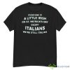 Everyone Is A Little Irish On St Patrick’s Day Except Italians St Patrick’s Day Shirt - G500 Men’s Classic T-Shirt