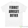 Feminist Advocate Mother Shirt - 500 Men’s Classic Tee Gildan