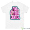 Find Your Donut Center Shirt - 500 Men’s Classic Tee Gildan