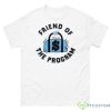 Friend Of The Program Shirt - 500 Men’s Classic Tee Gildan