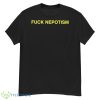 Fuck Nepotism Shirt - G500 Men’s Classic T-Shirt